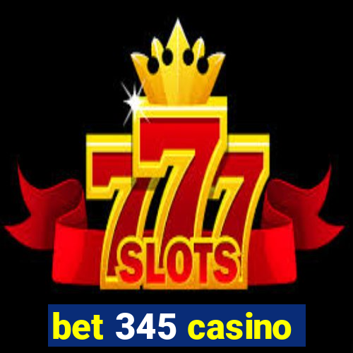 bet 345 casino