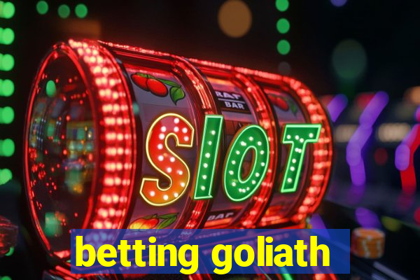 betting goliath