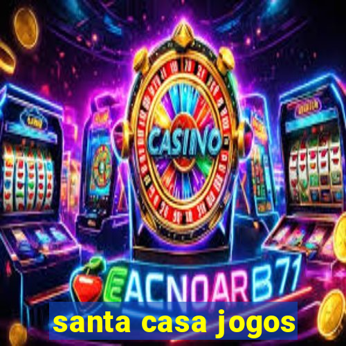 santa casa jogos