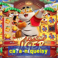 ca?a-níqueisy