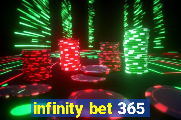 infinity bet 365