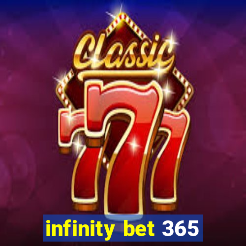 infinity bet 365