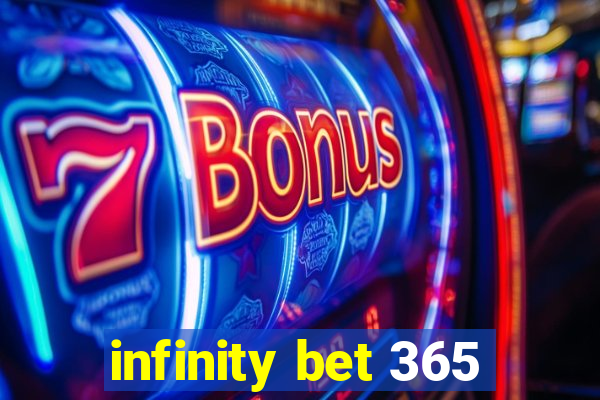 infinity bet 365