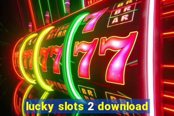 lucky slots 2 download