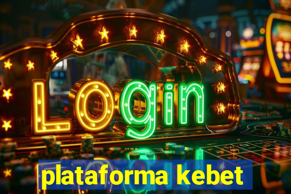 plataforma kebet