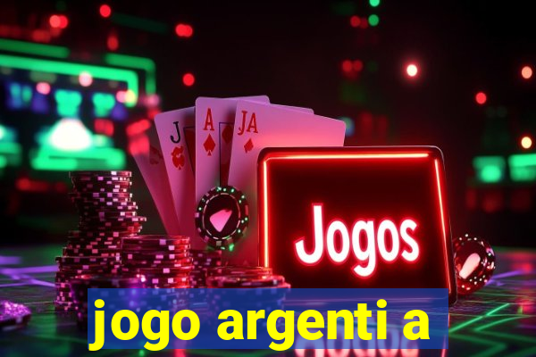 jogo argenti a