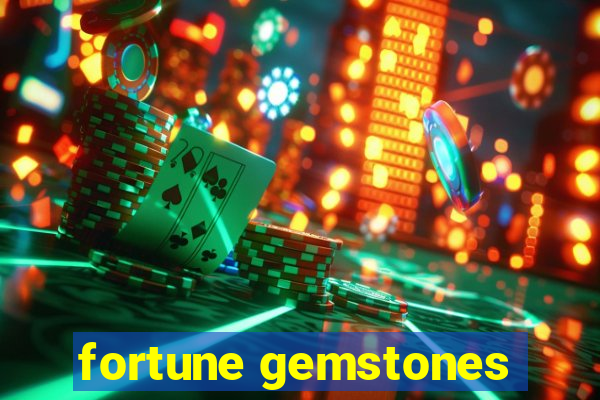 fortune gemstones