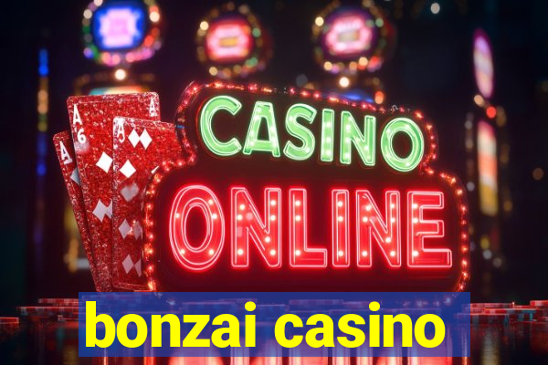 bonzai casino