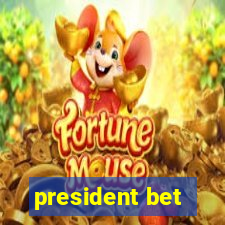 president bet