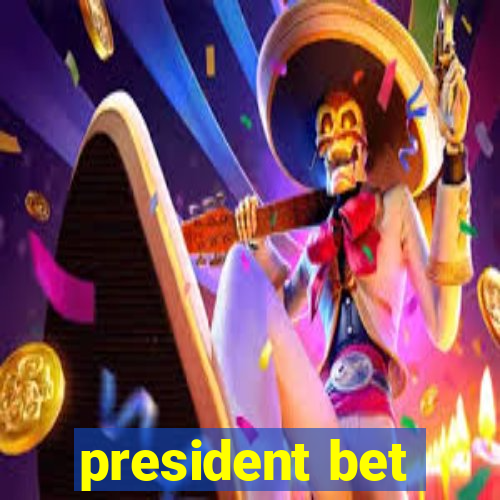 president bet