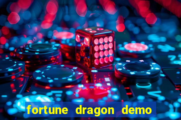 fortune dragon demo ganho certo