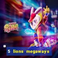 5 lions megaways slot online