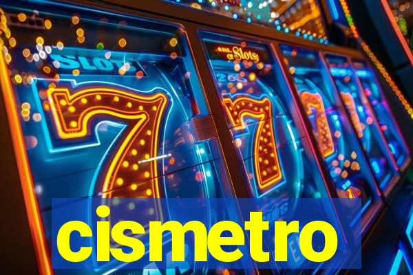 cismetro