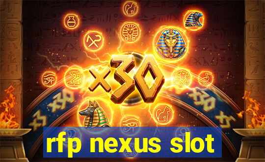 rfp nexus slot