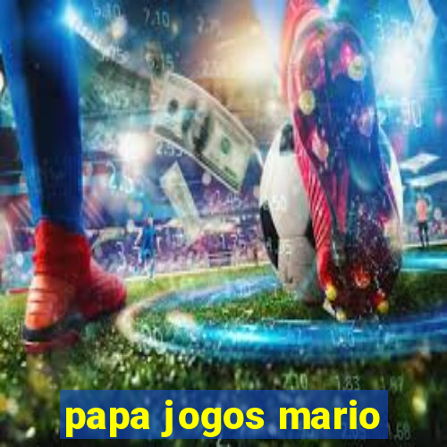 papa jogos mario