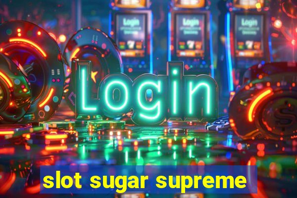 slot sugar supreme