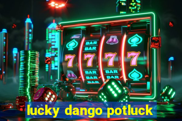 lucky dango potluck