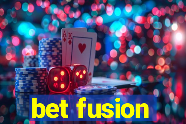 bet fusion