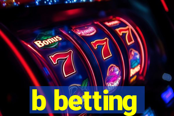 b betting