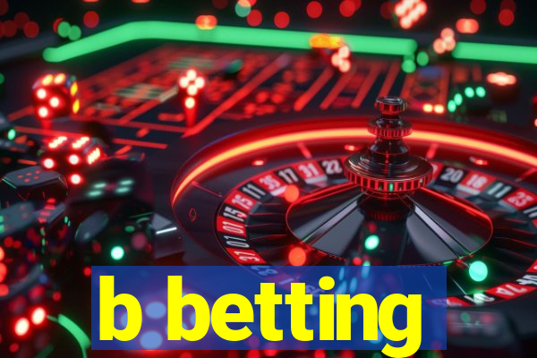 b betting