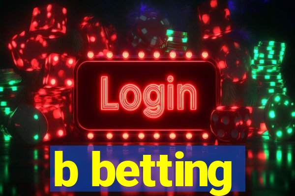 b betting