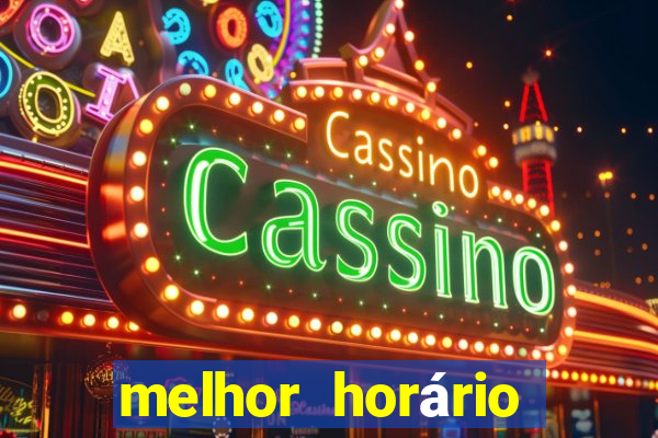 melhor horário para jogar fortune tiger a noite