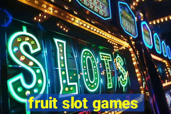 fruit slot games