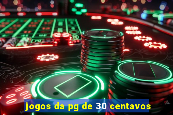 jogos da pg de 30 centavos