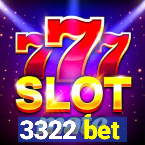 3322 bet