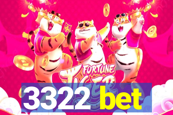 3322 bet