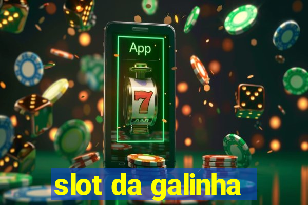 slot da galinha