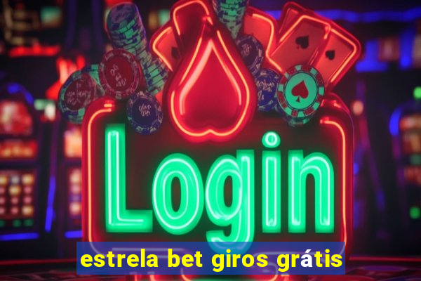 estrela bet giros grátis