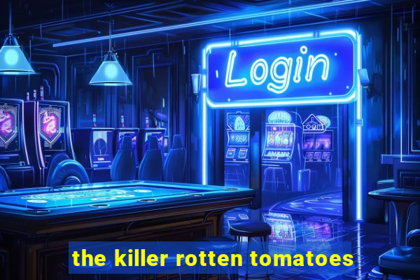 the killer rotten tomatoes