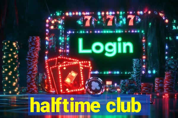 halftime club