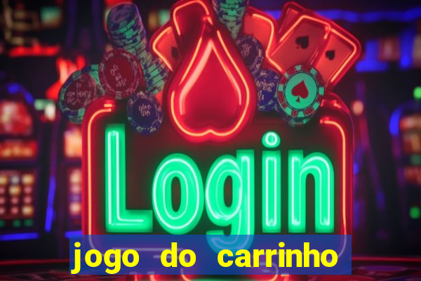 jogo do carrinho que ganha dinheiro