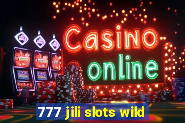 777 jili slots wild