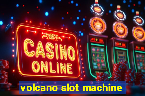 volcano slot machine