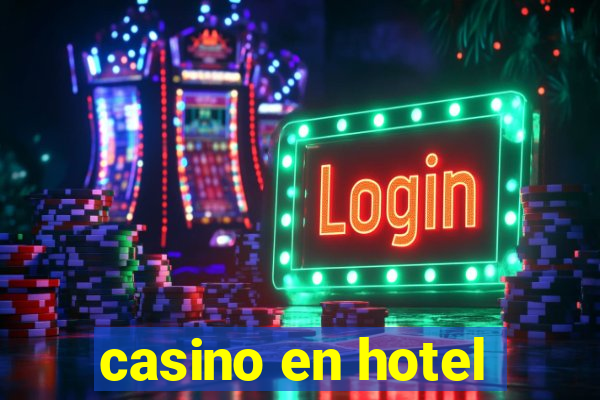 casino en hotel