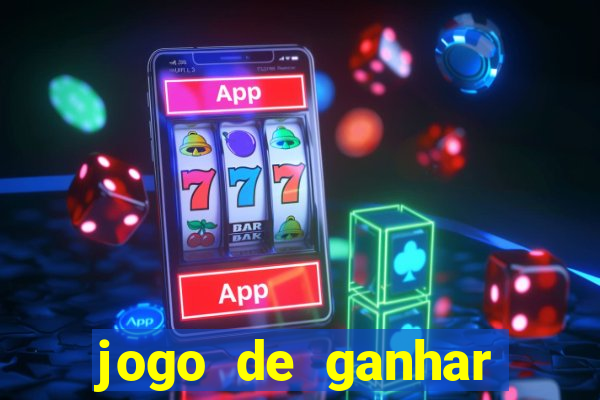 jogo de ganhar dinheiro de verdade sem aposta