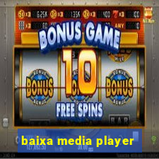 baixa media player