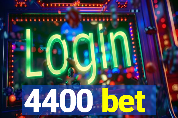 4400 bet