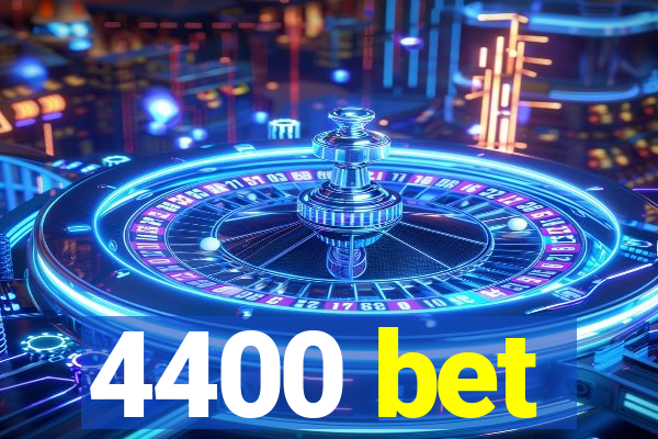 4400 bet