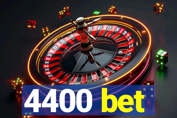 4400 bet