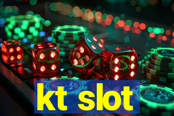 kt slot