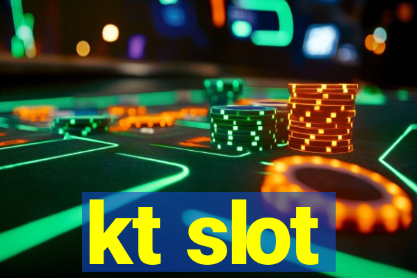 kt slot