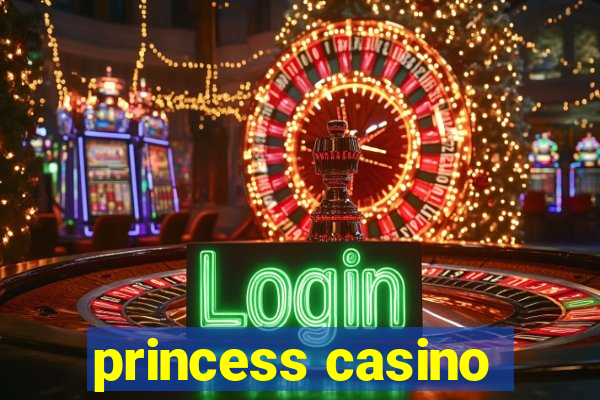 princess casino