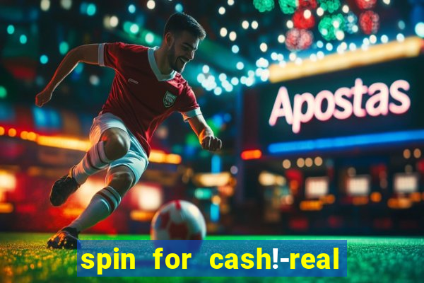 spin for cash!-real money slots game