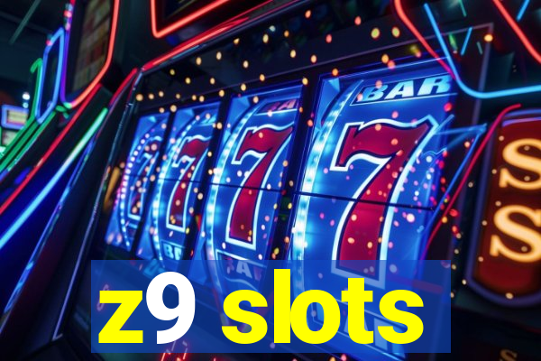 z9 slots