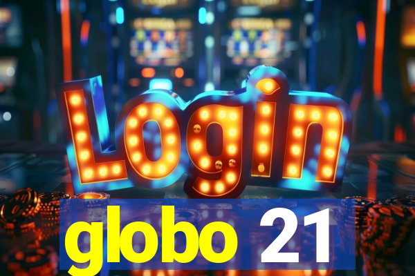 globo 21