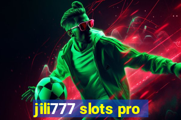 jili777 slots pro